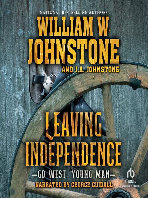 Title details for Leaving Independence by William W. Johnstone - Available